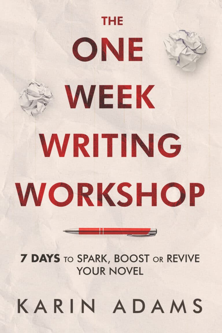 The One Week Writing Workshop - 7 Days to Spark, Boost or Revive Your Novel