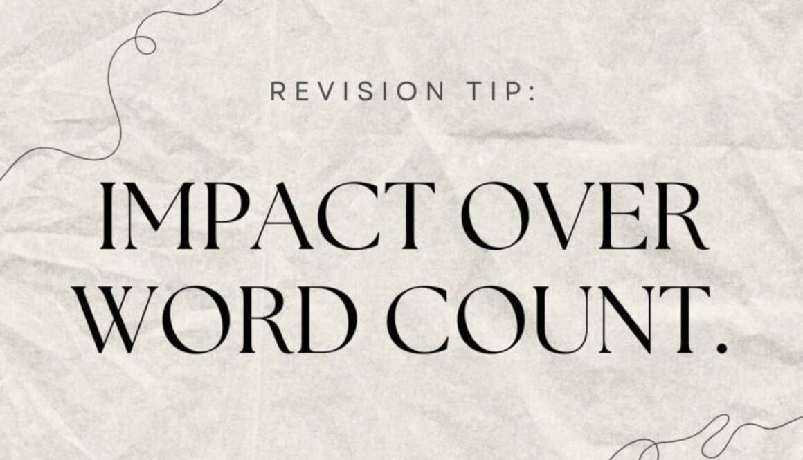 a Revision Tip for writers stating Impact Over Word Count
