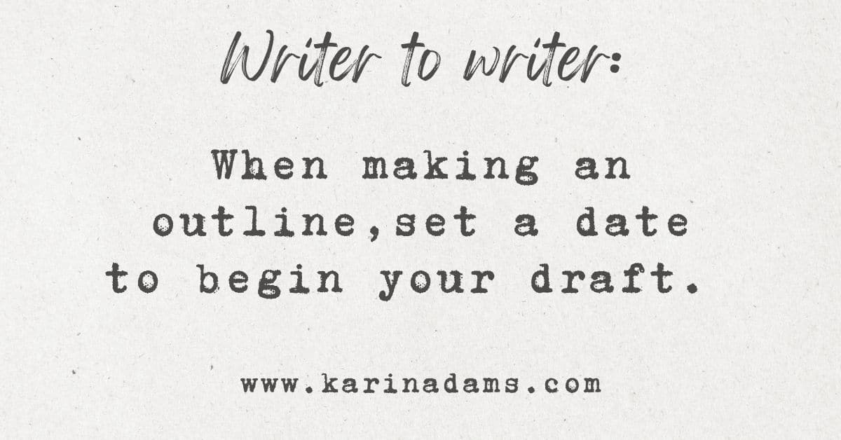 a white paper with black text that suggests setting a date to being drafting a manuscript when making a story outline