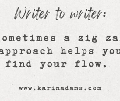a motivational note for writers that reads Writer to writer: Sometimes a zig zag approach helps you find your flow.
